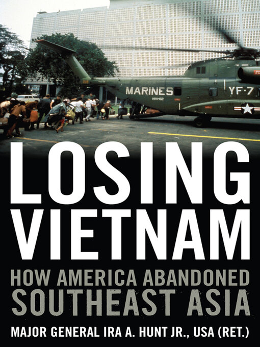 Title details for Losing Vietnam by Ira A. Hunt - Available